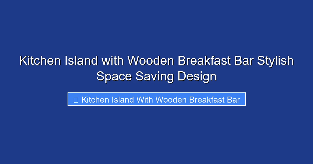 Kitchen Island with Wooden Breakfast Bar Stylish Space Saving Design