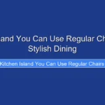Kitchen Island You Can Use Regular Chairs At for Stylish Dining