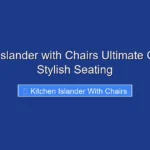 Kitchen Islander with Chairs Ultimate Guide for Stylish Seating