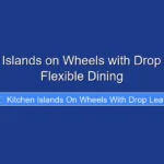 Kitchen Islands on Wheels with Drop Leaf for Flexible Dining