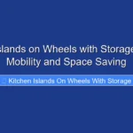 Kitchen Islands on Wheels with Storage for Easy Mobility and Space Saving