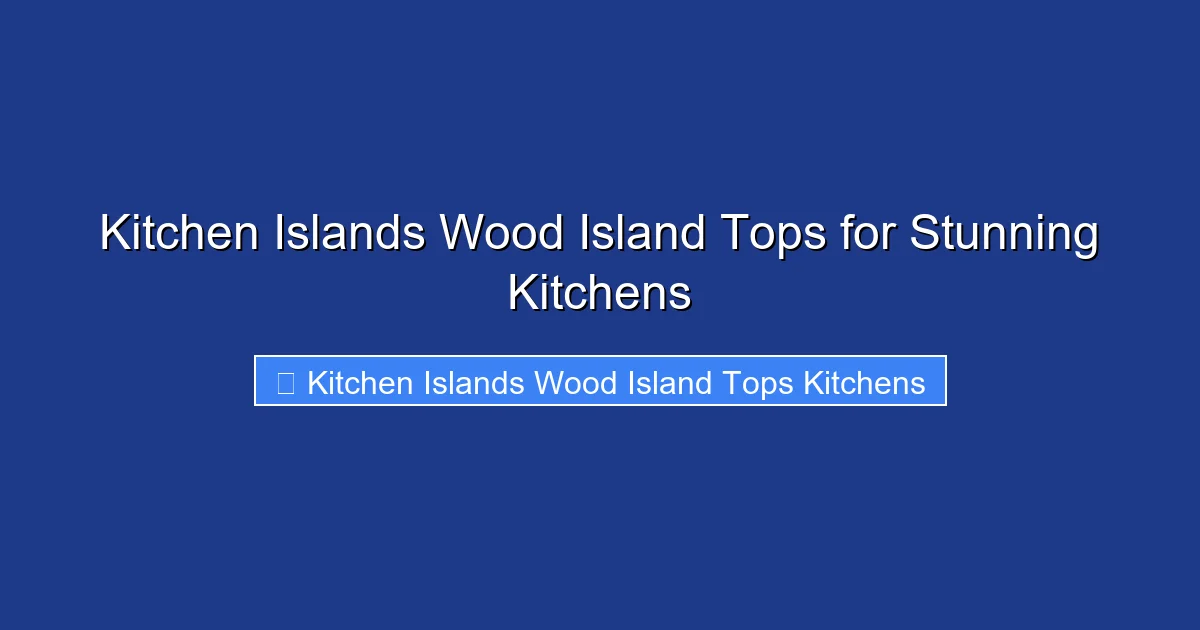 Kitchen Islands Wood Island Tops for Stunning Kitchens
