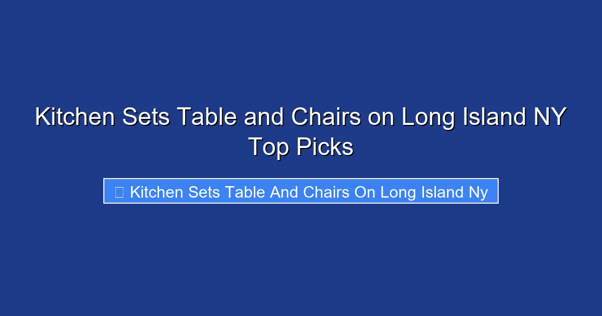 Kitchen Sets Table and Chairs on Long Island NY Top Picks