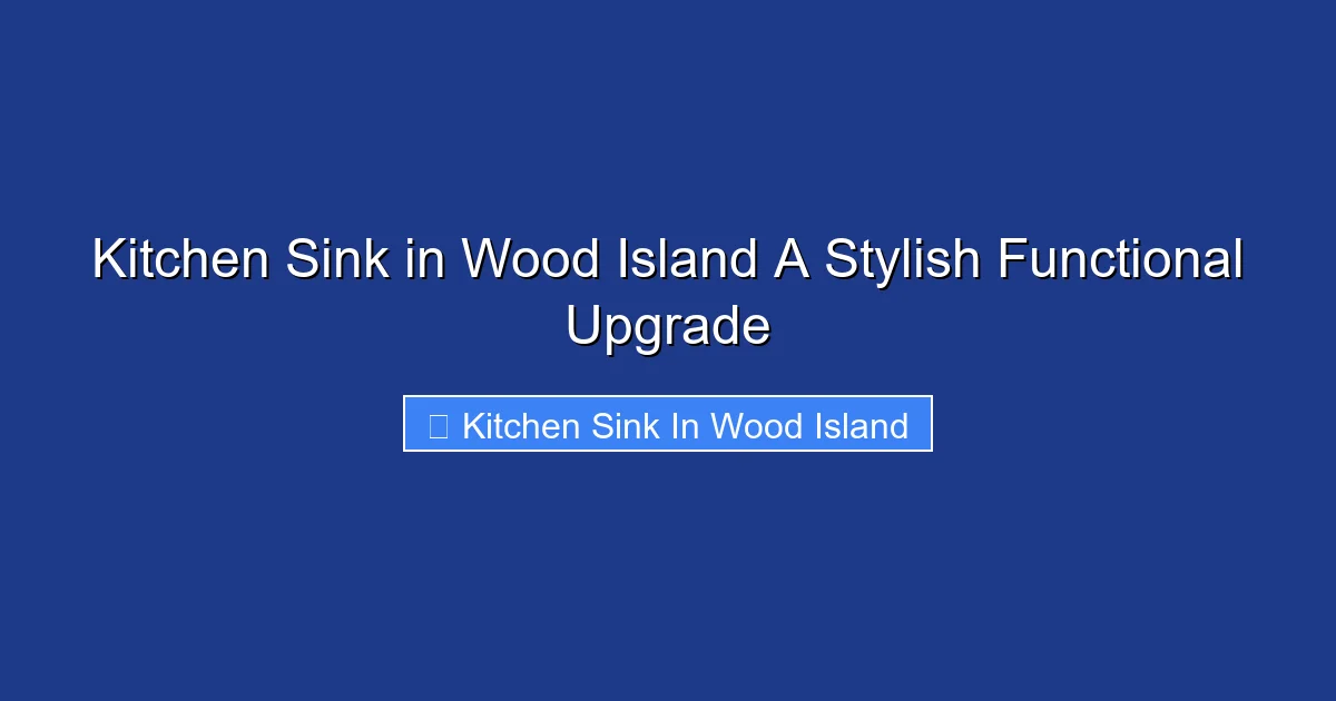 Kitchen Sink in Wood Island A Stylish Functional Upgrade