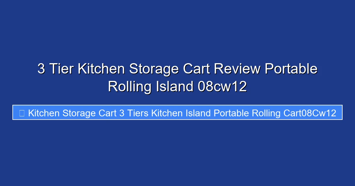 3 Tier Kitchen Storage Cart Review Portable Rolling Island 08cw12