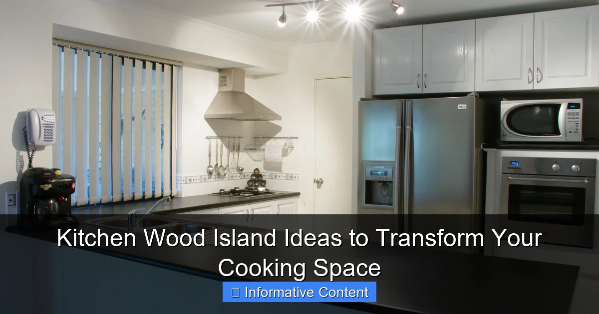 Kitchen Wood Island Ideas to Transform Your Cooking Space