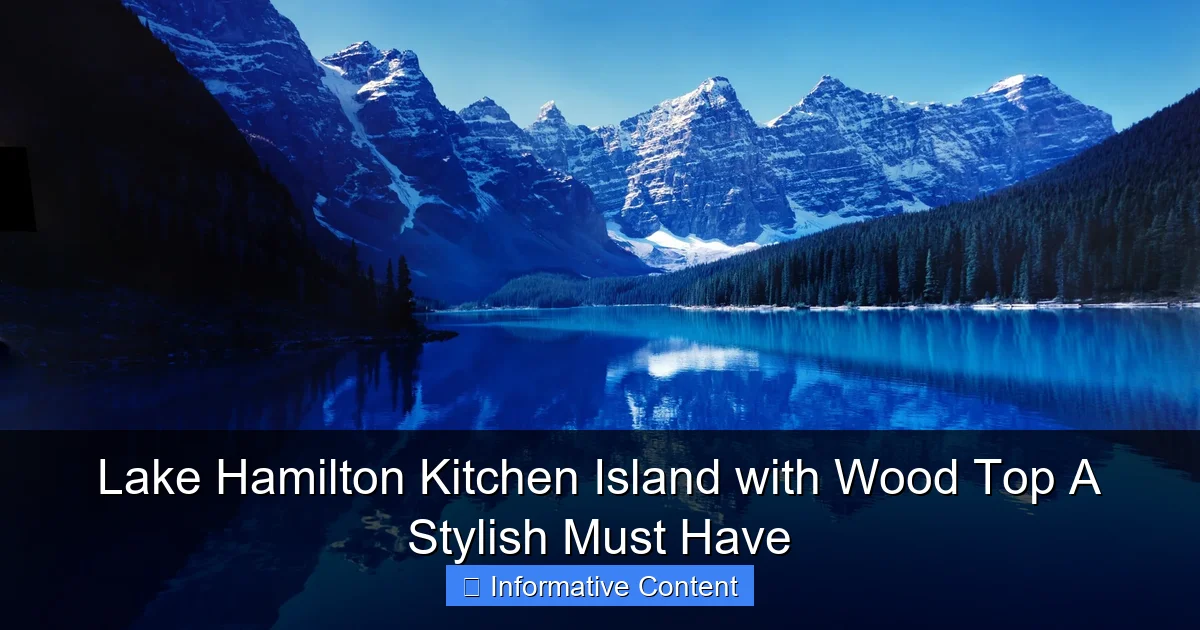 Lake Hamilton Kitchen Island with Wood Top A Stylish Must Have