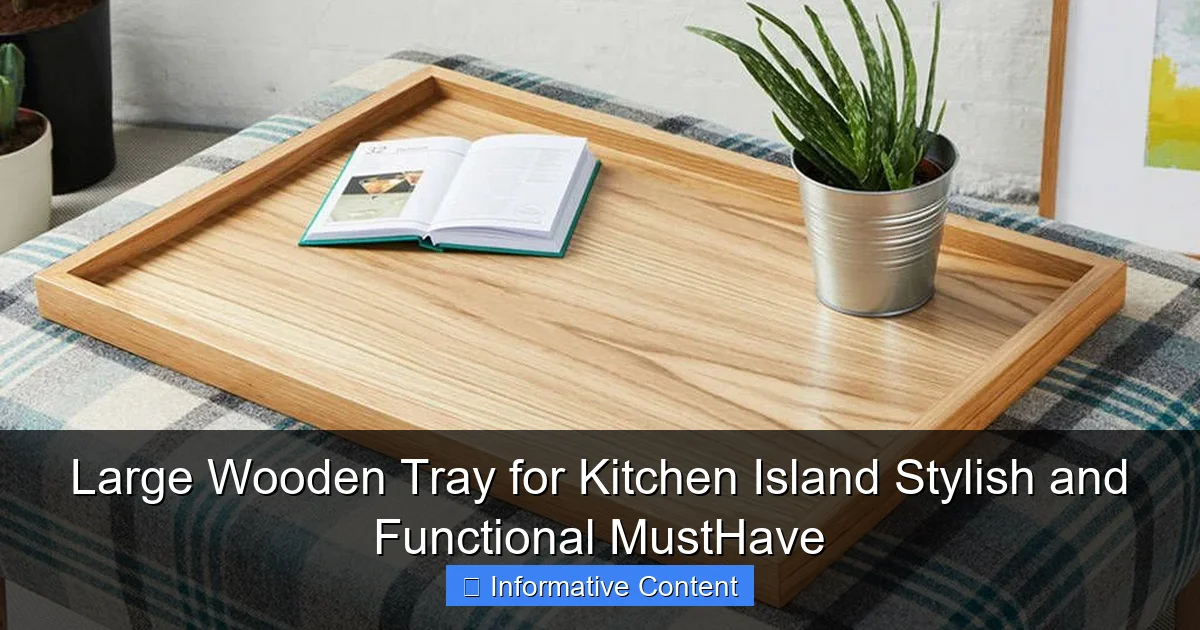 Large Wooden Tray for Kitchen Island Stylish and Functional MustHave