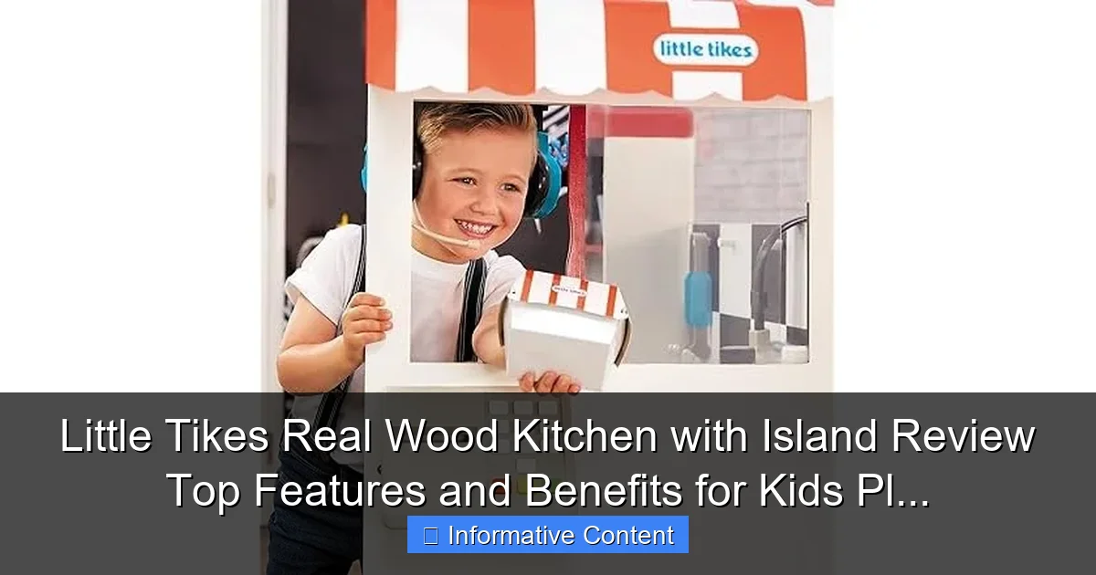 Little Tikes Real Wood Kitchen with Island Review Top Features and Benefits for Kids Pl...