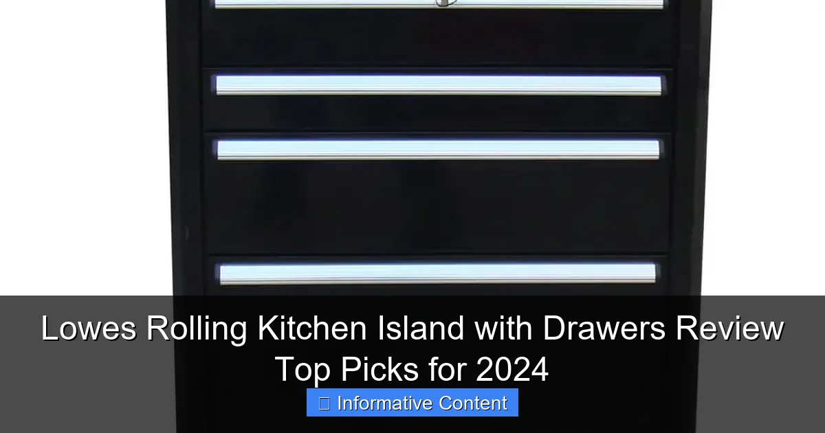Lowes Rolling Kitchen Island with Drawers Review Top Picks for 2024