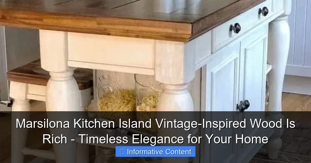 Marsilona Kitchen Island Vintage-Inspired Wood Is Rich - Timeless Elegance for Your Home