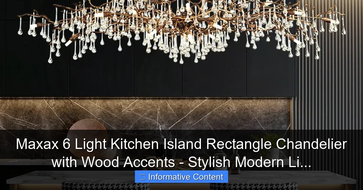 Maxax 6 Light Kitchen Island Rectangle Chandelier with Wood Accents - Stylish Modern Li...
