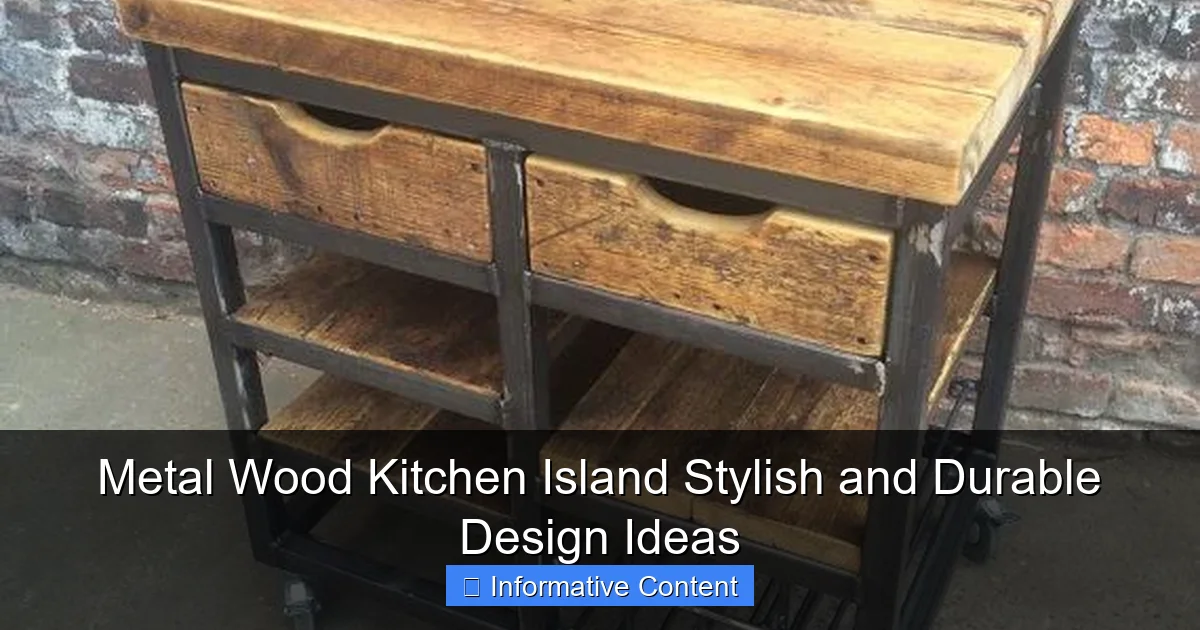 Metal Wood Kitchen Island Stylish and Durable Design Ideas