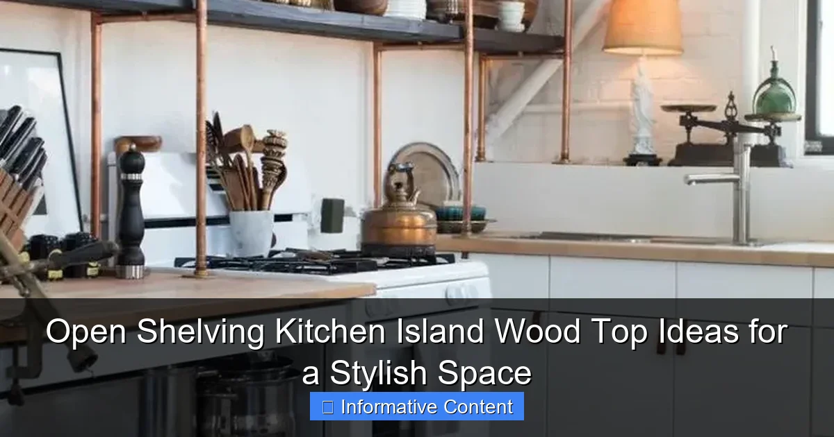 Open Shelving Kitchen Island Wood Top Ideas for a Stylish Space