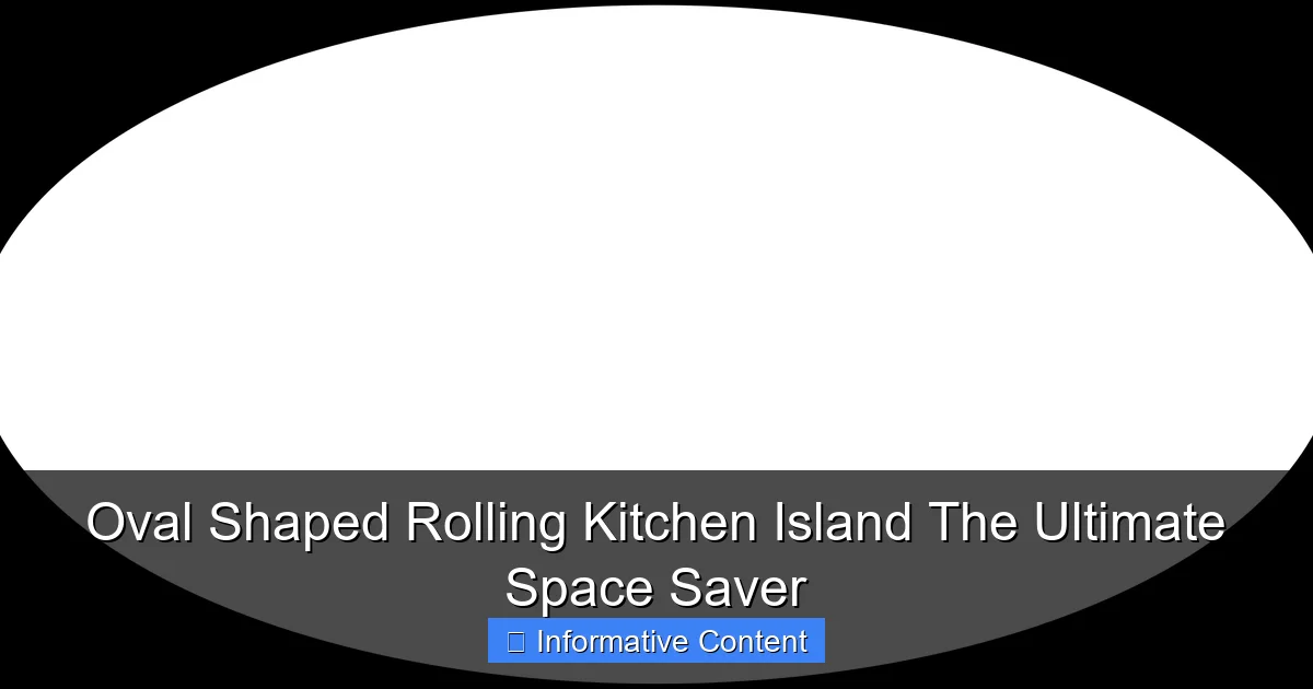 Oval Shaped Rolling Kitchen Island The Ultimate Space Saver