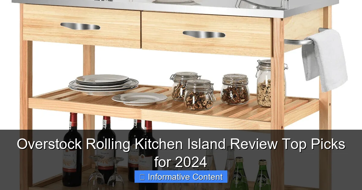 Overstock Rolling Kitchen Island Review Top Picks for 2024