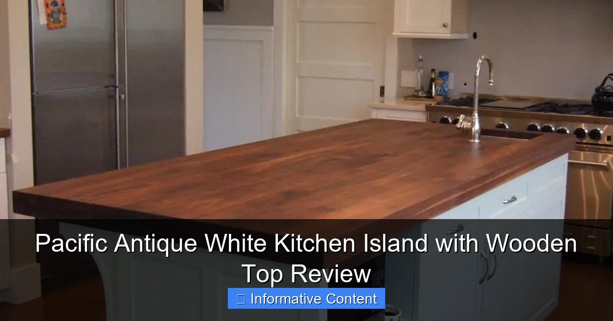 Pacific Antique White Kitchen Island with Wooden Top Review