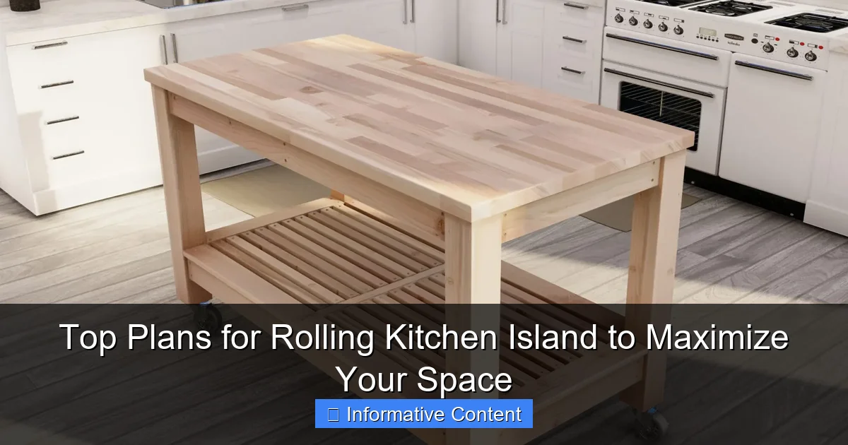 Top Plans for Rolling Kitchen Island to Maximize Your Space