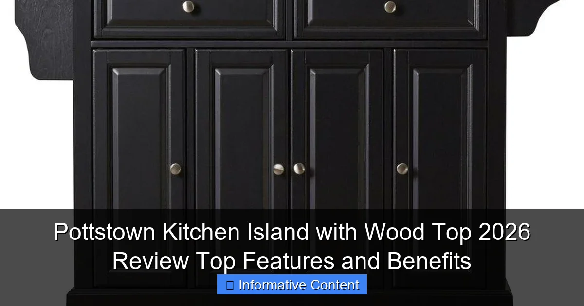 Pottstown Kitchen Island with Wood Top 2026 Review Top Features and Benefits