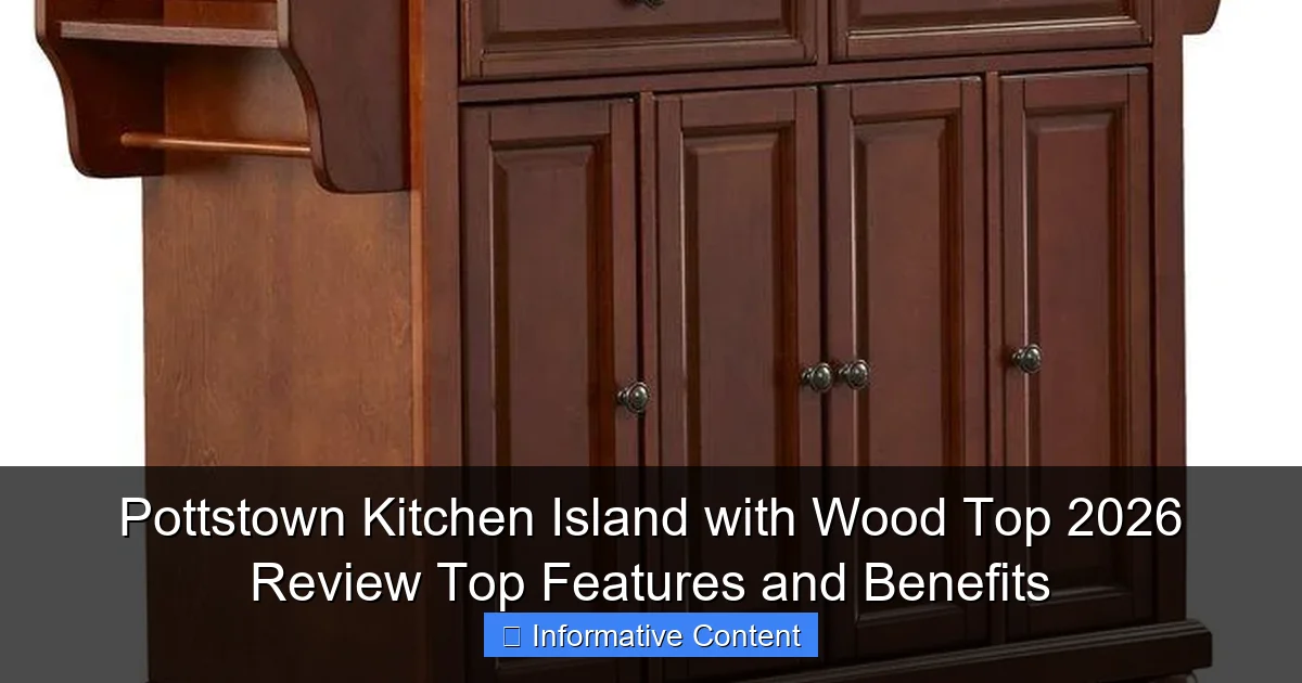 Pottstown Kitchen Island with Wood Top 2026 Review Top Features and Benefits