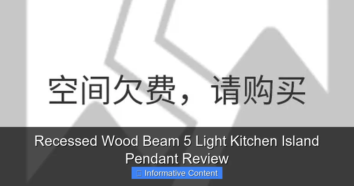 Recessed Wood Beam 5 Light Kitchen Island Pendant Review