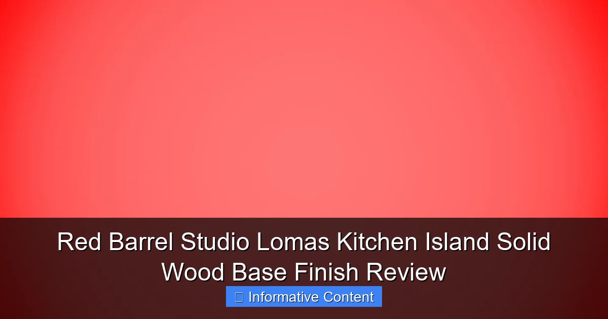 Red Barrel Studio Lomas Kitchen Island Solid Wood Base Finish Review