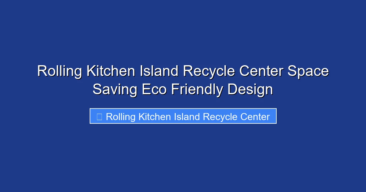 Rolling Kitchen Island Recycle Center Space Saving Eco Friendly Design