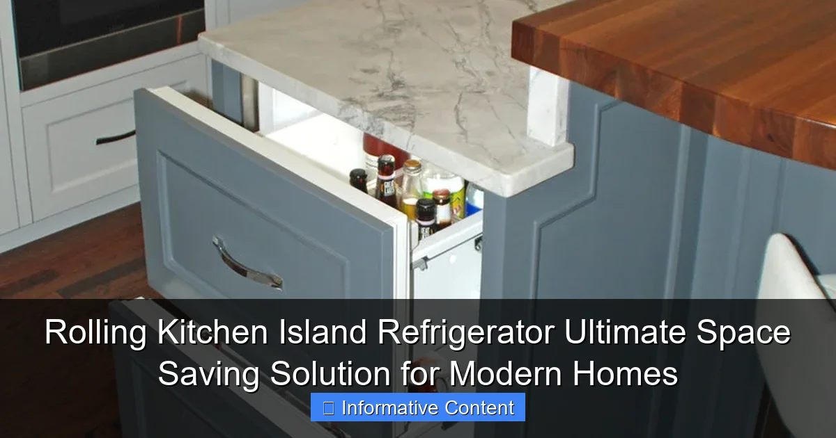 Rolling Kitchen Island Refrigerator Ultimate Space Saving Solution for Modern Homes