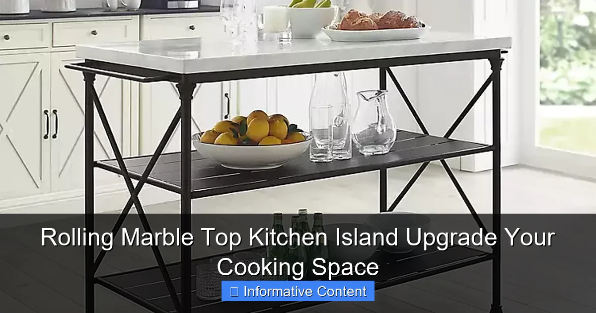 Rolling Marble Top Kitchen Island Upgrade Your Cooking Space