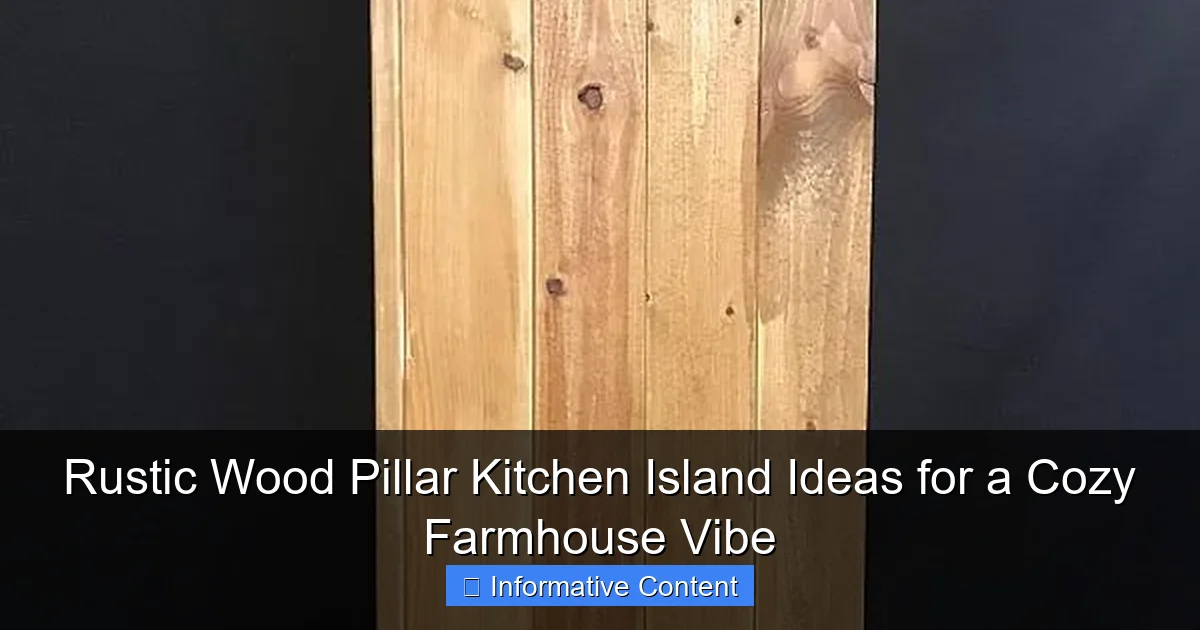 Rustic Wood Pillar Kitchen Island Ideas for a Cozy Farmhouse Vibe