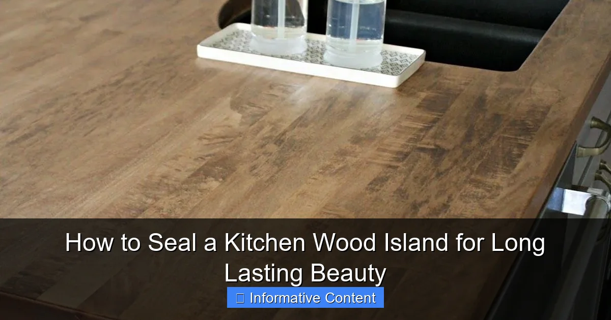 How to Seal a Kitchen Wood Island for Long Lasting Beauty