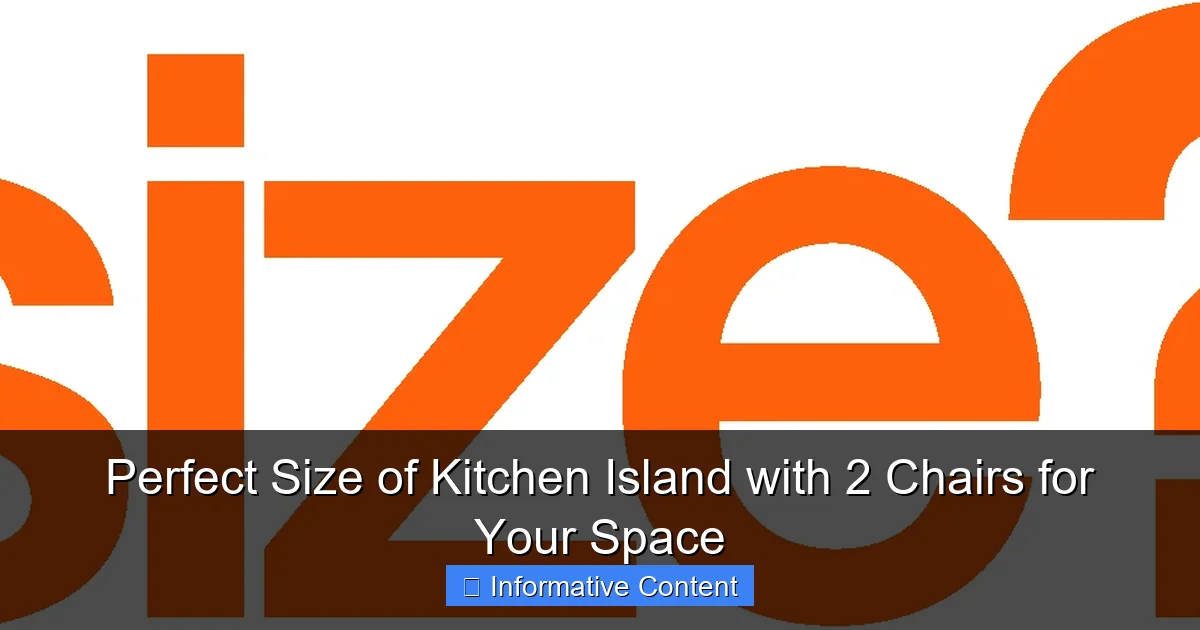 Perfect Size of Kitchen Island with 2 Chairs for Your Space