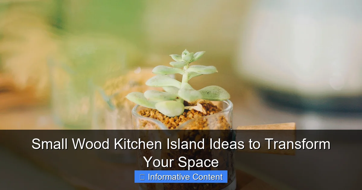 Small Wood Kitchen Island Ideas to Transform Your Space