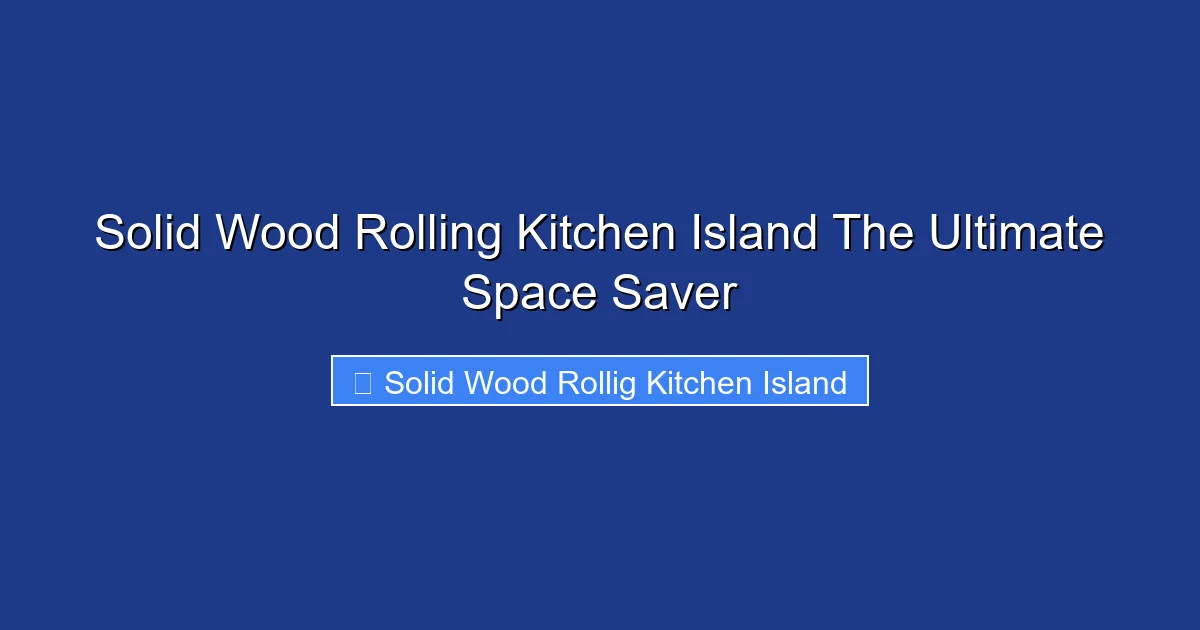 Solid Wood Rolling Kitchen Island The Ultimate Space Saver