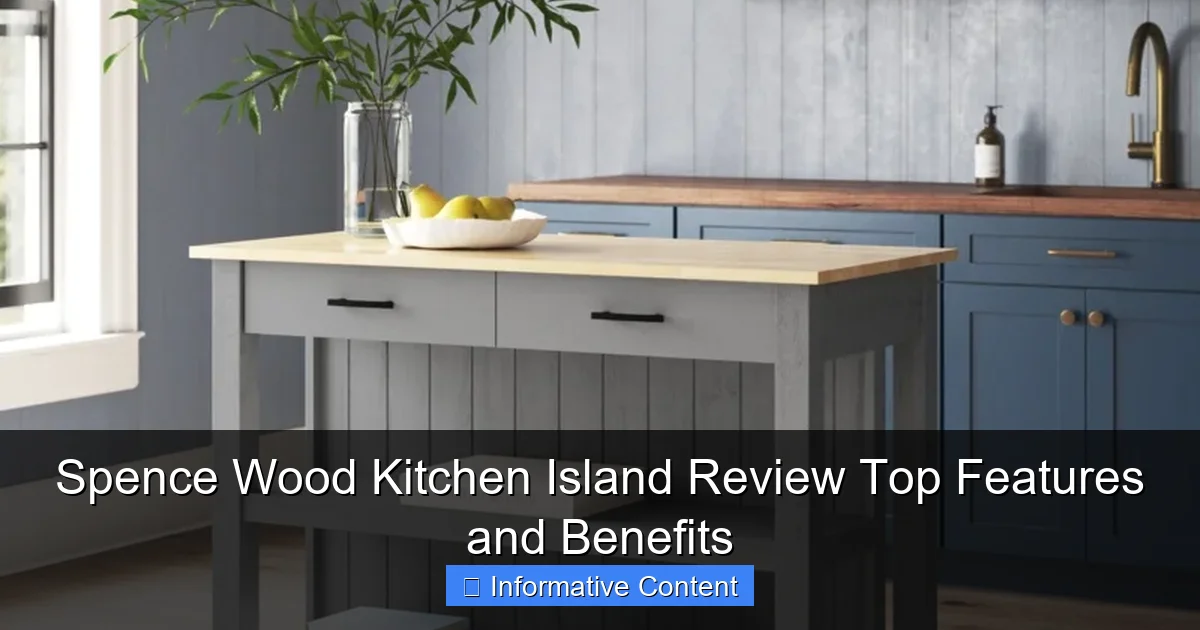 Spence Wood Kitchen Island Review Top Features and Benefits