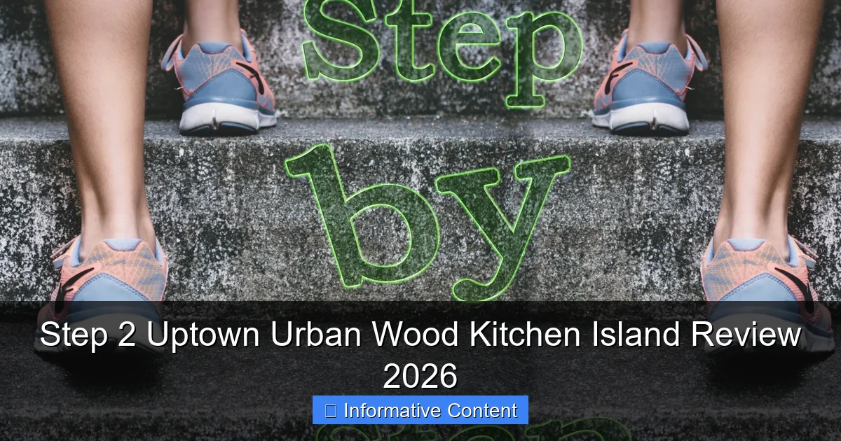 Step 2 Uptown Urban Wood Kitchen Island Review 2026