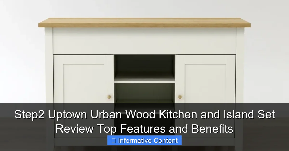 Step2 Uptown Urban Wood Kitchen and Island Set Review Top Features and Benefits
