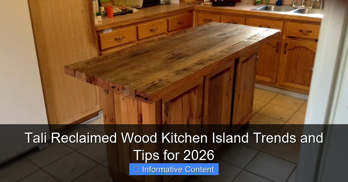 Tali Reclaimed Wood Kitchen Island Trends and Tips for 2026