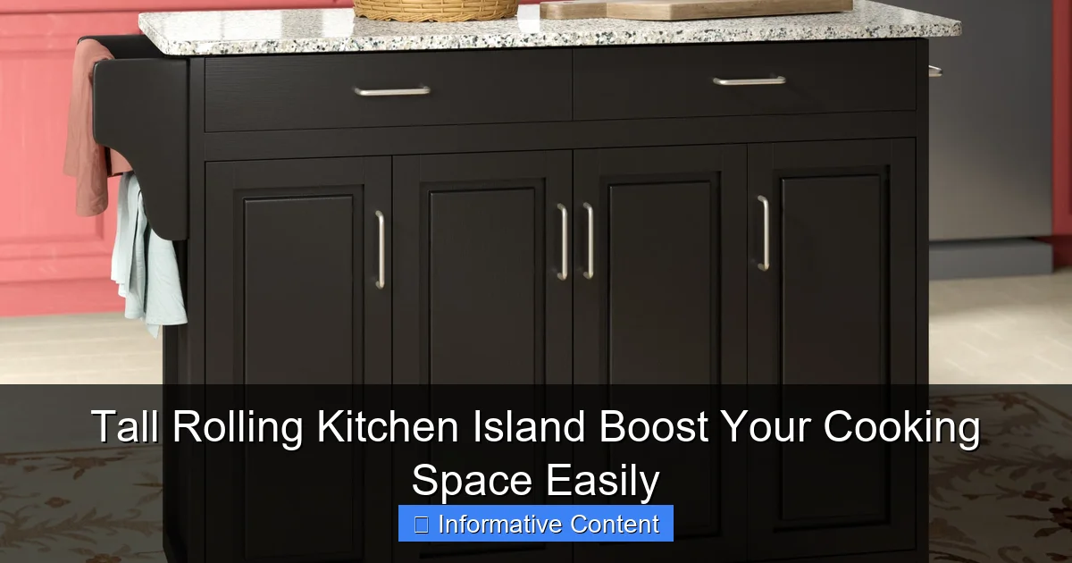 Tall Rolling Kitchen Island Boost Your Cooking Space Easily