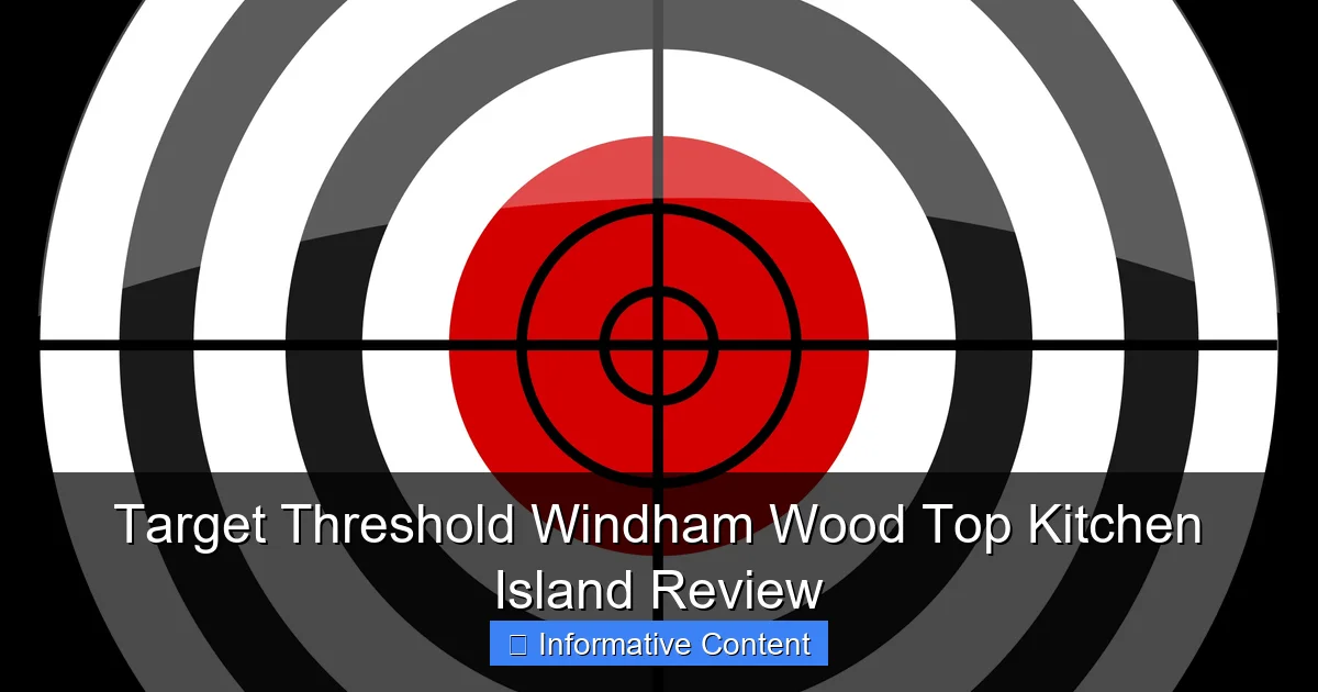 Target Threshold Windham Wood Top Kitchen Island Review