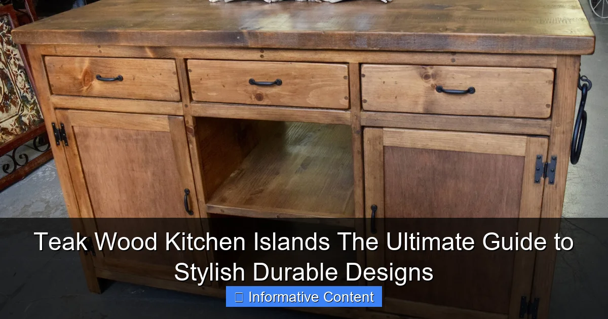 Teak Wood Kitchen Islands The Ultimate Guide to Stylish Durable Designs