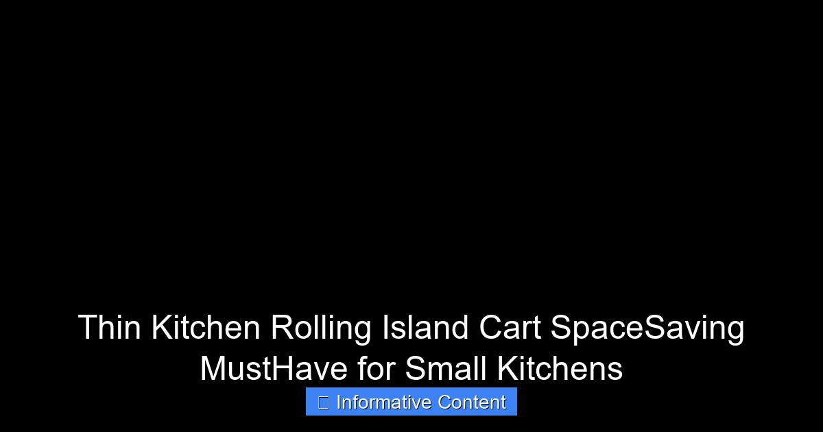 Thin Kitchen Rolling Island Cart SpaceSaving MustHave for Small Kitchens