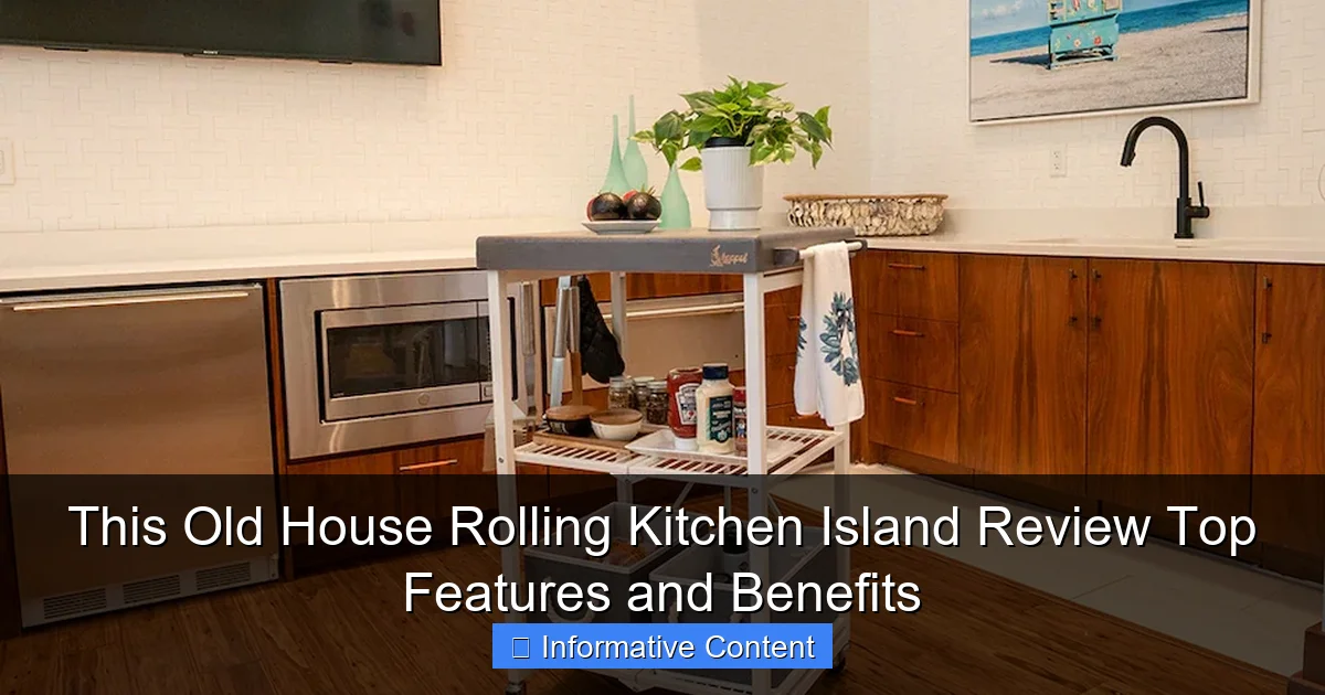 This Old House Rolling Kitchen Island Review Top Features and Benefits