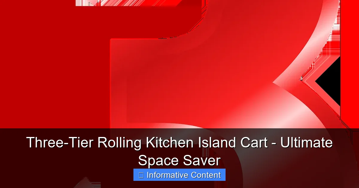 Three-Tier Rolling Kitchen Island Cart - Ultimate Space Saver