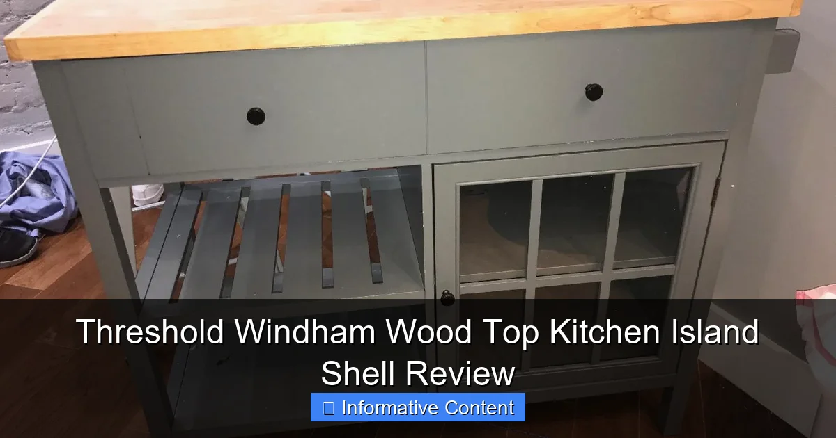 Threshold Windham Wood Top Kitchen Island Shell Review
