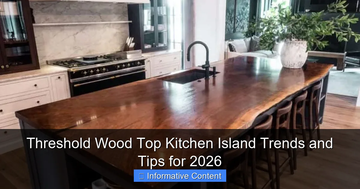 Threshold Wood Top Kitchen Island Trends and Tips for 2026