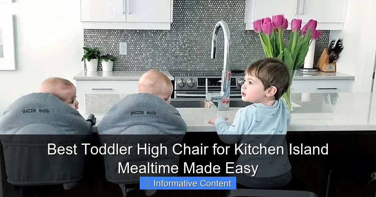 Best Toddler High Chair for Kitchen Island Mealtime Made Easy