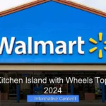 Walmart Kitchen Island with Wheels Top Picks for 2024
