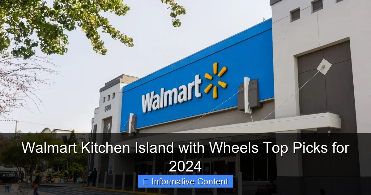 Walmart Kitchen Island with Wheels Top Picks for 2024