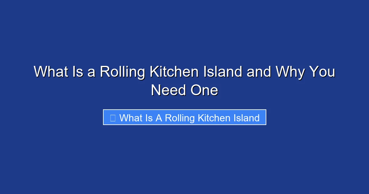 What Is a Rolling Kitchen Island and Why You Need One